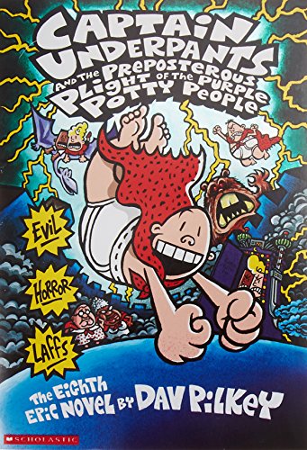 Captain Underpants And The Preposterous Plight Of The Purple Potty People - Dav Pilkey
