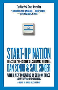 Start-up Nation: The Story of Israel's Economic Miracle - Dan Senor & Saul Singer