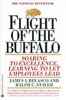 Flight of the Buffalo: Soaring to Excellence, Learning to Let Employees Lead Belasco, James A.; Stayer, Ralph C.