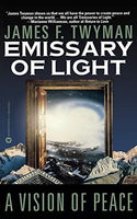 Emissary of Light A Vision of Peace James F. Twyman