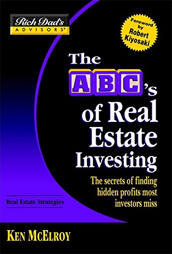 Rich dad's advisors The ABC's of real estate investing Ken McElroy foreword by Robert Kiyosaki