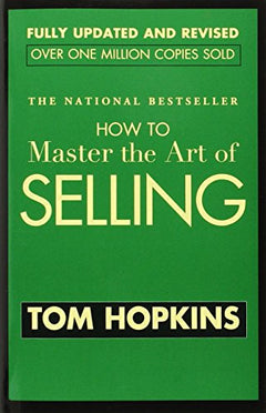 How to Master the Art of Selling - Tom Hopkins