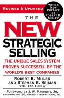 The New Strategic Selling: The Unique Sales System Proven Successful by the World's Best Companies - Robert B Miller