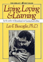 Living Loving and Learning Leo F. Buscaglia