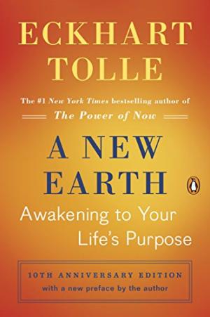 A New Earth: Awakening to Your Life's Purpose Eckhart Tolle
