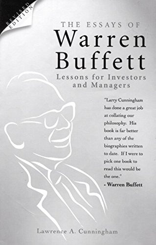 The Essays of Warren Buffett: Lessons for Investors and Managers, Revised Edition L. A. Cunningham