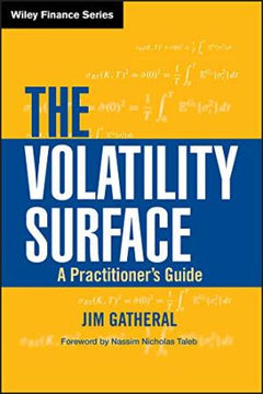 The Volatility Surface: A Practitioner's Guide Jim Gatheral