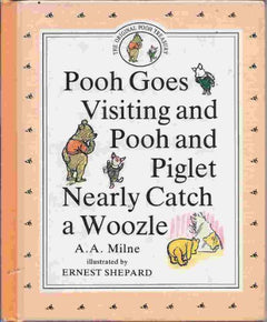 Pooh Goes Visiting and Pooh and Piglet Nearly Catch a Woozle A. A. Milne