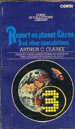 Report on Planet Three and Other Speculations Clarke, Arthur C.