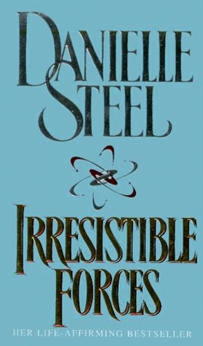 Irresistible Forces Danielle Steel