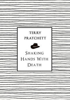 Shaking Hands With Death Terry Pratchett