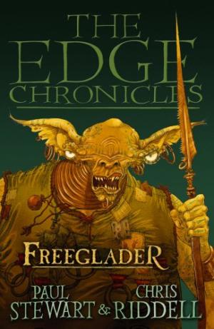 The Edge Chronicles 9: Freeglader: Third Book of Rook Paul Stewart, Chris Riddell