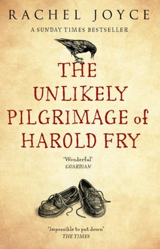 The Unlikely Pilgrimage Of Harold Fry - Rachel Joyce