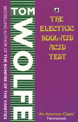 The Electric Kool - Aid Acid Test - Tom Wolfe