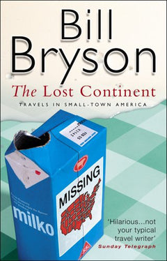 The Lost Continent : Travels in Small Town America - Bill Bryson