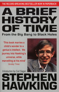 A Brief History of Time : From the Big Bang to Black Holes Stephen Hawking