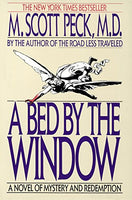 A Bed by the Window: A Novel Of Mystery And Redemption Peck, M. Scott