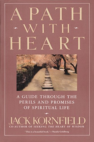 A Path with Heart: A Guide Through the Perils and Promises of Spiritual Life - Jack Kornfield
