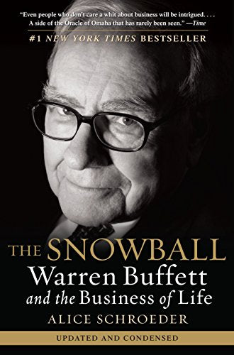 The Snowball: Warren Buffett and the Business of Life Schroeder, Alice