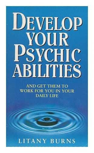 Develop Your Psychic Abilities Litany Burns