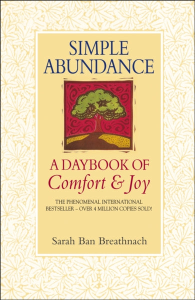 Simple Abundance a Daybook of Comfort and Joy Sarah Ban Breathnach