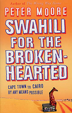 Swahili for the Broken-Hearted Peter Moore