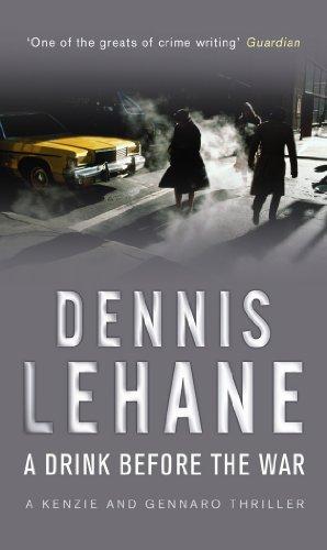 A Drink Before The War Dennis Lehane