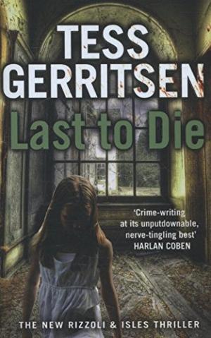 Last to Die - Tess Gerritsen
