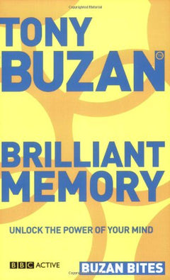 Brilliant Memory : Unlock the Power of Your Mind Tony Buzan