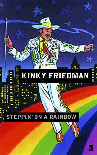 Steppin' on a Rainbow Kinky Friedman