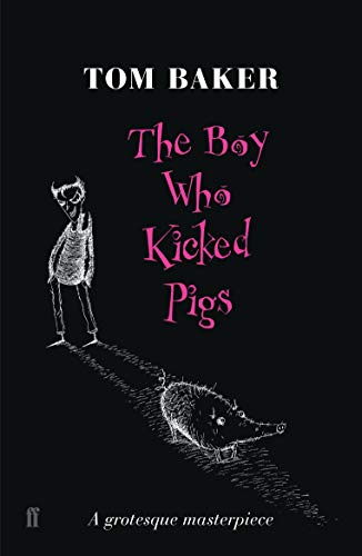 The Boy Who Kicked Pigs Baker, Tom