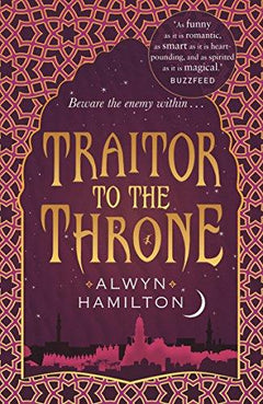 Traitor to the Throne Alwyn Hamilton