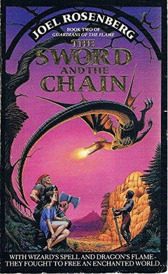 The Sword and the Chain Book Two of Guardians of the Flame Joel Rosenberg