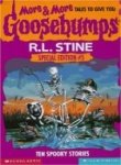 More & More Tales to Give You Goosebumps: Ten Spooky Stories R. L. Stine