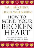 How To Mend Your Broken Heart Paul McKenna, Hugh Willbourn