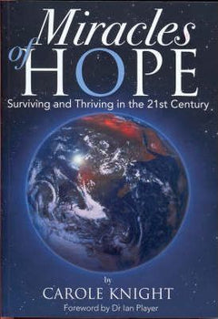 Miracles of Hope : Surviving and Thriving in the 21st Century Carole Knight