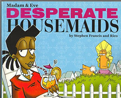 Madam & Eve: Desperate Housemaids - Stephen Francis & Rico