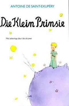 Die Klein Prinsie - Antoine de Saint-Exupery