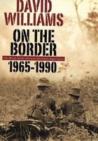On the Border: The White South African Military Experience 1965-1990 Williams, David
