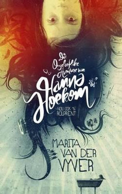 Die ongelooflike avonture van Hanna Hoekom - Marita van der Vyver
