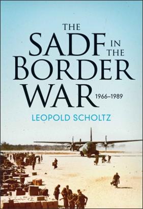 The SADF in the border war 1966-1989 Leoplod Scholtz