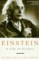 Einstein: A Life in Science Michael J. White, John Gribbin
