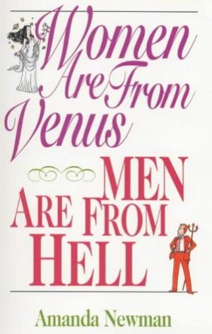 Women are from Venus, Men are from Hell Newman, Amanda
