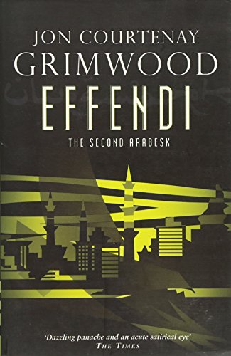 Effendi : The Second Arabesk Jon Courtenay Grimwood