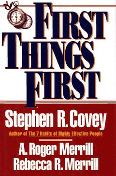 First Things First Stephen R. Covey (Hardcover)