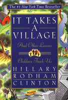 It Takes A Village: And Other Lessons Children Teach Us Clinton, Hillary Rodham