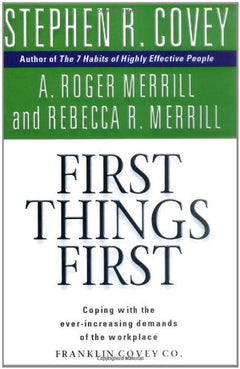 First Things First Stephen R Covey