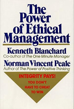 The Power of Ethical Management Ken Blanchard; Norman Vincent Peale