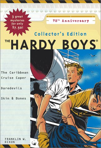 The Hardy Boys, Collector's Edition: The Caribbean Cruise Caper, Daredevils, Skin & Bones Franklin W. Dixon