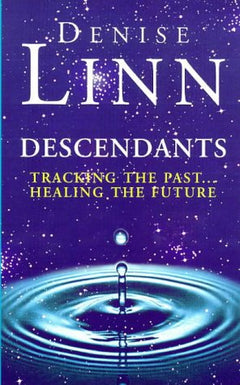 Descendants: Tracking the Past...Healing the Future Linn, Denise